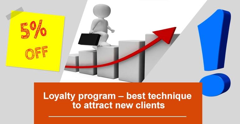 Loyalty program – best technique to attract new clients